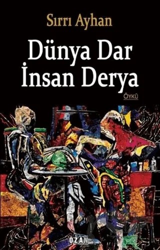 Dünya Dar İnsan Derya – Sırrı Ayhan – Ozan Yayıncılık kitap kapağı