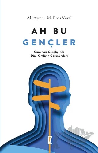 Ah Bu Gençler – Ali Ayten, M. Enes Vural – İz Yayıncılık kitap kapağı