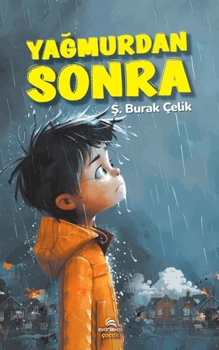 Yağmurdan Sonra – Ş. Burak Çelik – Ekinoks Yayın Grubu kitap kapağı