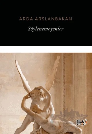 Söylenemeyenler – Arda Arslanbakan – Tilki Kitap kitap kapağı