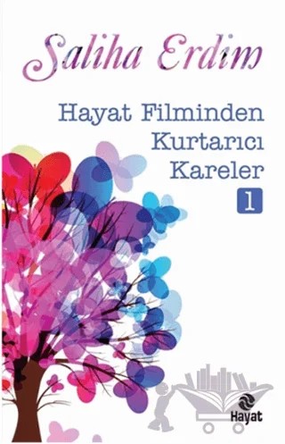 Hayat Filminden Kurtarıcı Kareler 1 – Saliha Erdim – Hayat Yayınları kitap kapağı