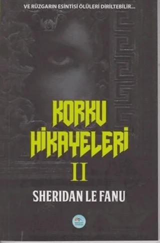 Korku Hikayeleri 2 – Sheridan Le Fanu – Maviçatı Yayınları kitap kapağı