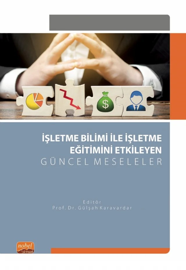 İşletme Bilimi ile İşletme Eğitimini Etkileyen Güncel Meseleler – Alper Karavardar, Arif Çilek, Burcu Akkaya, Gülşah Karavardar, İbrahim Atiksoy, Onur Şeyranlıoğlu, Sonay Akar, Tülin Nal Karademir, Yusuf Aker – Nobel Bilimsel Eserler kitap kapağı