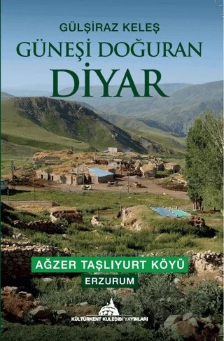 Güneşi Doğuran Diyar – Gülşiraz Keleş – Kültürkent Kuledibi Yayınları kitap kapağı