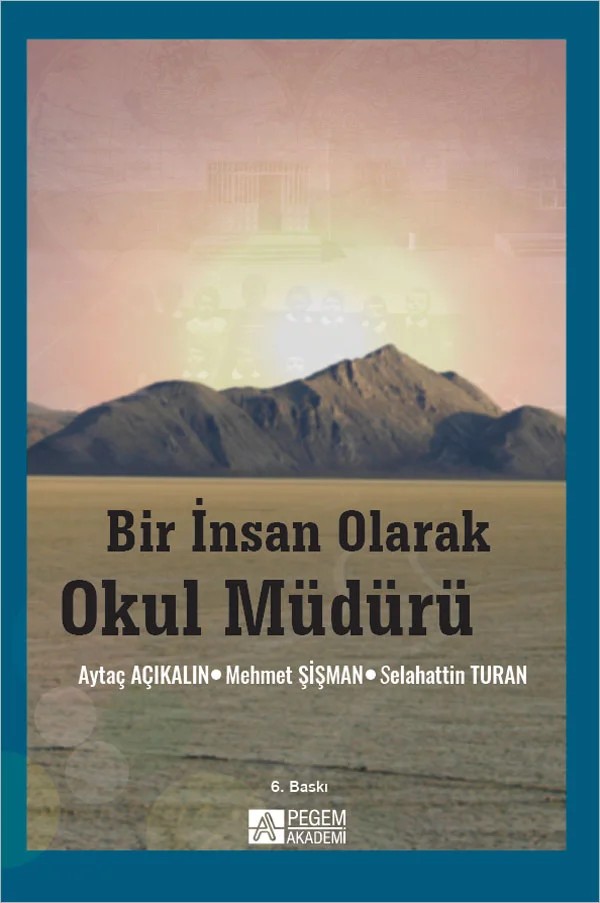 Bir İnsan Olarak Okul Müdürü – Aytaç Açıkalın – Pegem Akademi Yayıncılık kitap kapağı