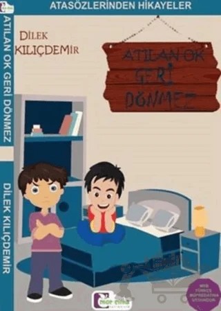 Atılan Ok Geri Dönmez – Dilek Kılıçdemir – Mor Elma Yayıncılık kitap kapağı