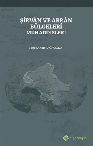 Şirvan ve Arran Bölgeleri Muhaddisleri – Reşat Ahmet Ağaoğlu – Hiperlink Yayınları kitap kapağı