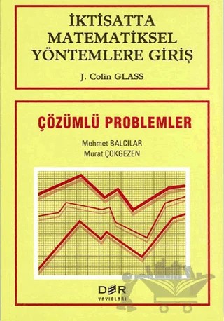 İktisatta Matematiksel Yöntemlere Giriş Çözümlü Problemler – J. Colin Glass – Der Yayınları kitap kapağı