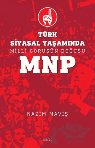Türk Siyasal Yaşamında Milli Görüşün Doğuşu MNP – Nazım Maviş – İşaret Yayınları kitap kapağı