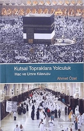 Kutsal Topraklara Yolculuk – Ahmet Özel – Türkiye Diyanet Vakfı Yayınları kitap kapağı