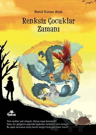 Renksiz Çocuklar Zamanı – Betül Kotan Atak – Yakın Kitabevi kitap kapağı