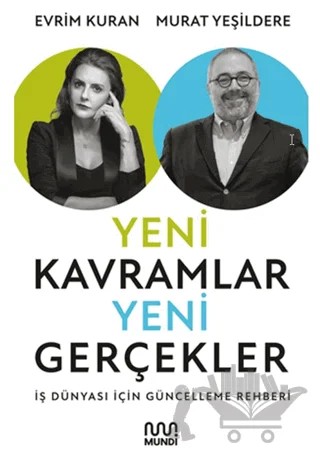 Yeni Kavramlar, Yeni Gerçekler: İş Dünyası için Güncelleme Rehberi – Evrim Kuran, Murat Yeşildere – Mundi kitap kapağı
