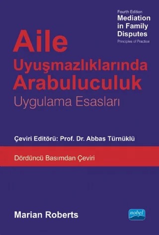 AİLE UYUŞMAZLIKLARINDA ARABULUCULUK - Mediation in Family Disputes – Marian Roberts – Nobel Akademik Yayıncılık kitap kapağı