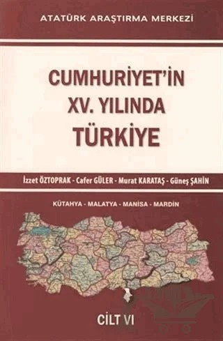 Cumhuriyet'in 15. Yılında Türkiye Cilt 6 – Cafer Güler, Güneş Şahin, İzzet Öztoprak, Murat Karataş – Atatürk Araştırma Merkezi kitap kapağı