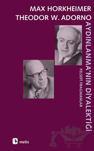 Aydınlanma'nın Diyalektiği – Max Horkheimer, Theodor W. Adorno – Metis Yayınları kitap kapağı