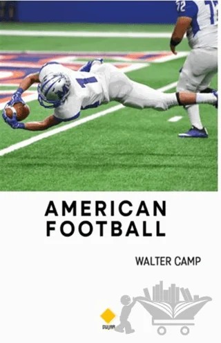 American Football – Walter Camp – Duvar Kitabevi kitap kapağı