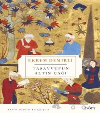 Tasavvufun Altın Çağı – Ekrem Demirli – Sufi Kitap kitap kapağı