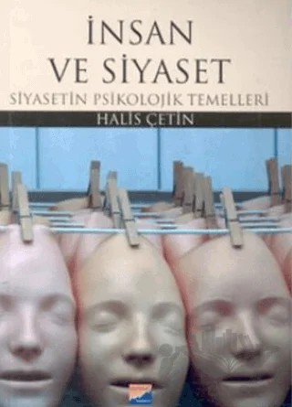 İnsan ve Siyaset Siyasetin Psikolojik Temelleri – Halis Çetin – Siyasal Kitabevi kitap kapağı