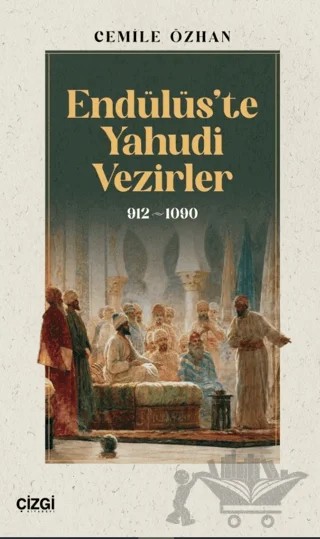 Endülüs’te Yahudi Vezirler 912-1090 – Cemile Özhan – Çizgi Kitabevi Yayınları kitap kapağı