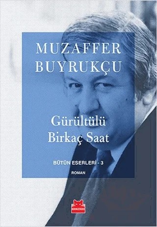 Gürültülü Birkaç Saat – Muzaffer Buyrukçu – Kırmızı Kedi Yayınevi kitap kapağı