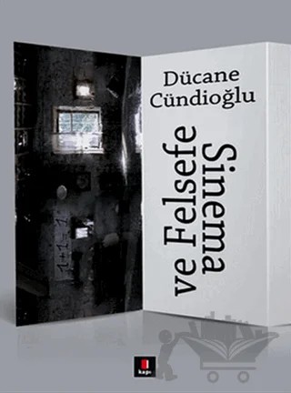 Sinema ve Felsefe – Dücane Cündioğlu – Kapı Yayınları kitap kapağı