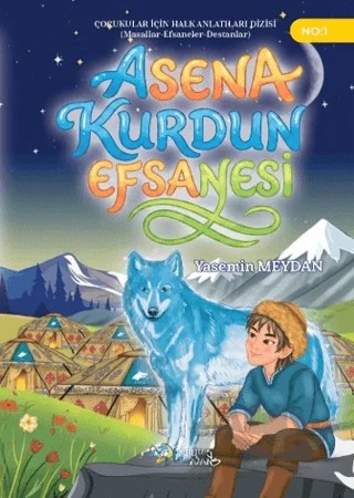 Asena Kurdun Efsanesi – Yasemin Meydan – Kültür Ajans Yayınları kitap kapağı
