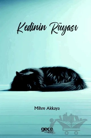 Kedinin Rüyası – Mihre Akkaya – Gece Kitaplığı kitap kapağı