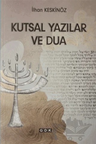 Kutsal Yazılar ve Dua – İlhan Keskinöz – GDK Yayınları kitap kapağı