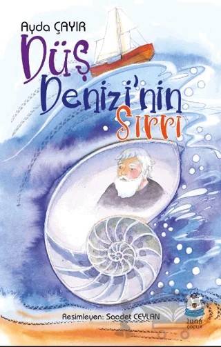 Düş Denizi’nin Sırrı – Ayda Çayır – Luna Yayınları kitap kapağı