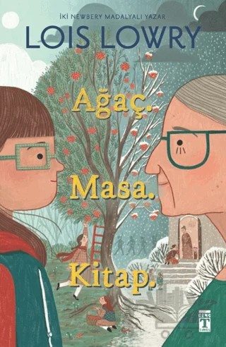Ağaç. Masa. Kitap. – Lois Lowry – Genç Timaş kitap kapağı