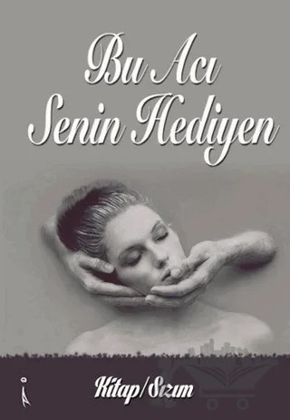 Bu Acı Senin Hediyen – Kitap / Sızım – İkinci Adam Yayınları kitap kapağı