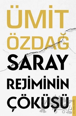 Saray Rejiminin Çöküşü – Ümit Özdağ – Destek Yayınları kitap kapağı