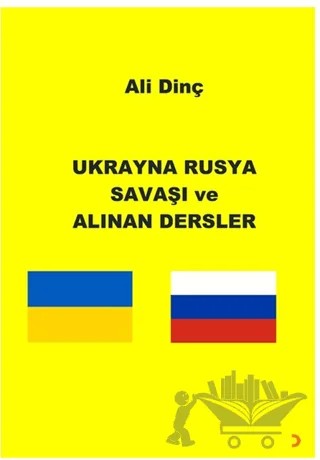 Ukrayna Rusya Savaşı ve Alınan Dersler – Ali Dinç – Cinius Yayınları kitap kapağı