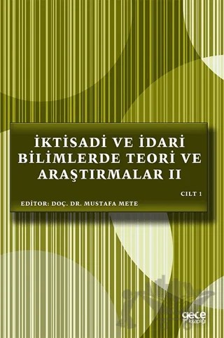 İktisadi ve İdari Bilimlerde Teori ve Araştırmalar 2 Cilt 1 – Mustafa Mete – Gece Kitaplığı kitap kapağı
