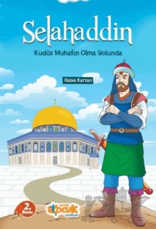 Selahaddin Kudüs Muhafızı Olma Yolunda – Rabia Karzan – Siyer Çocuk Yayınları kitap kapağı