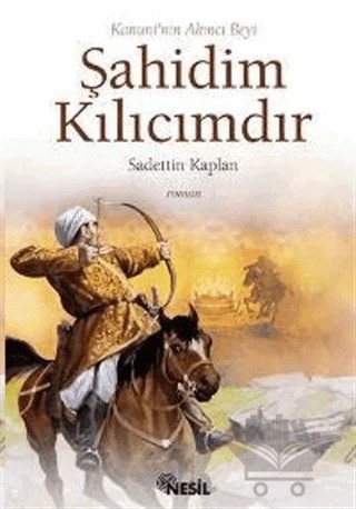 Şahidim Kılıcımdır – Sadettin Kaplan – Nesil Yayınları kitap kapağı