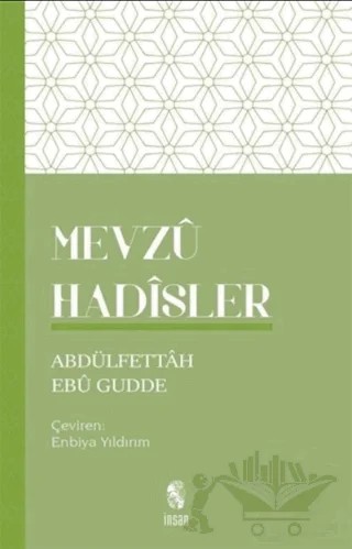 Mevzu Hadisler (Sened ve Metin Yönüyle) – Abdulfettâh Ebû Gudde – İnsan Yayınları kitap kapağı