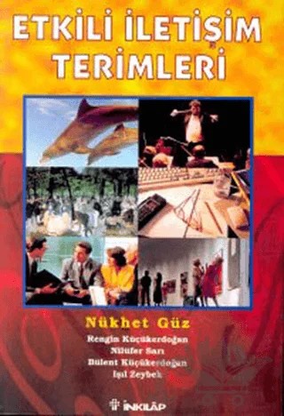 Etkili İletişim Terimleri – Bülent Küçükerdoğan, Işıl ZEYBEK, Nilüfer Sarı, Nükhet Güz, Rengin Küçükerdoğan – İnkılap Kitabevi kitap kapağı