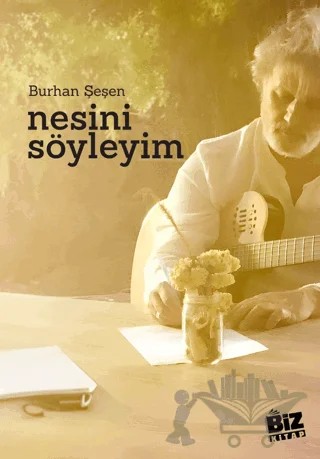 Nesini Söyleyim – Burhan Şeşen – Biz Kitap kitap kapağı