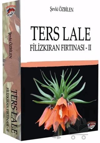 Ters Lale - Filizkıran Fırtınası 2 – Şevki Özbilen – Ergenekon kitap kapağı