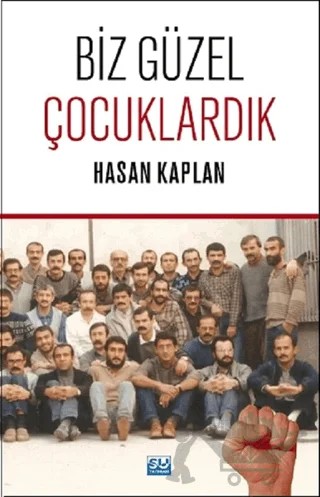 Biz Güzel Çocuklardık – Hasan Kaplan – Su Yayınevi kitap kapağı