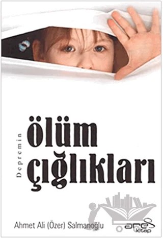 Depremin Ölüm Çığlıkları – Ahmet Ali Salmanoğlu – Ares Yayınları kitap kapağı