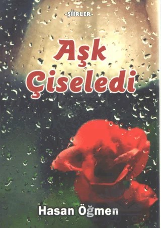 Aşk Çiseledi – Hasan Öğmen – Kültür Ajans Yayınları kitap kapağı