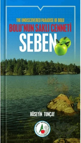 Bolu’nun Saklı Cenneti; Seben – Hüseyin Tunçay – Tunçay Yayıncılık kitap kapağı