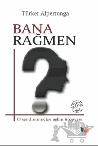 Bana Rağmen – Türker Alpertonga – Ateş Yayınları kitap kapağı