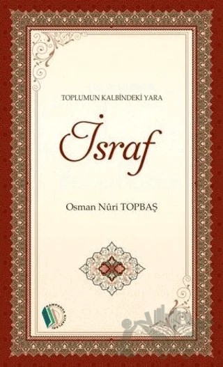 Toplumun Kalbindeki Yara - İsraf – Osman Nuri Topbaş – Kampanya Kitapları - Erkam kitap kapağı