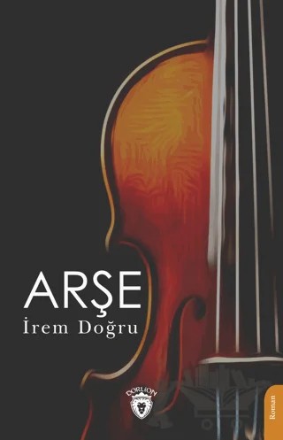 Arşe – İrem Doğru – Dorlion Yayınları kitap kapağı