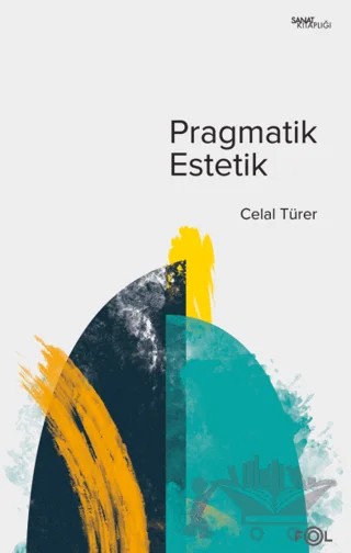 Pragmatik Estetik – Celal Türer – Fol Kitap kitap kapağı
