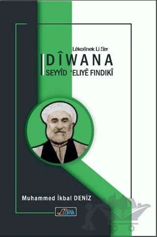 Diwana Seyyid Elıye Fındıki – Muhammed İkbal Deniz – Lorya Yayınları kitap kapağı