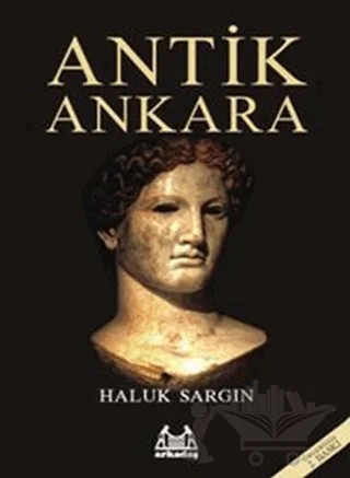 Antik Ankara – Haluk Sargın – Arkadaş Yayınları kitap kapağı